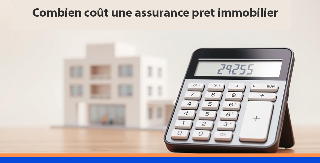 Combien coût une assurance pret immobilier